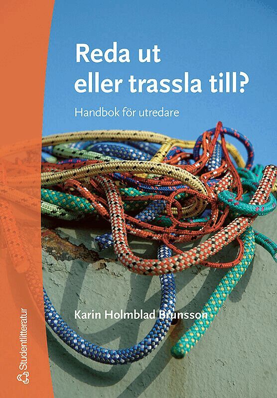 Karin Holmblad Brunsson - Reda ut eller trassla till? : handbok för utredare, Häftad