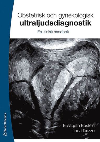 Obstetrisk och gynekologisk ultraljudsdiagnostik : en klinisk handbok