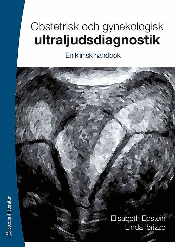 Elisabeth Epstein, Linda Iorizzo - Obstetrisk och gynekologisk ultraljudsdiagnostik : en klinisk handbok, Häftad