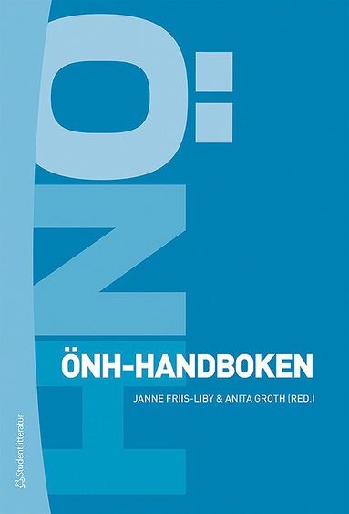 Janne Friis-Liby, Anita Groth, Søren Berg, Eva Ellegård, Lena Folkestad ÖNH-handboken