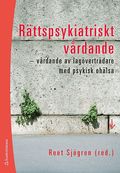 Rttspsykiatriskt vrdande : vrdande av lagvertrdare med psykisk ohlsa