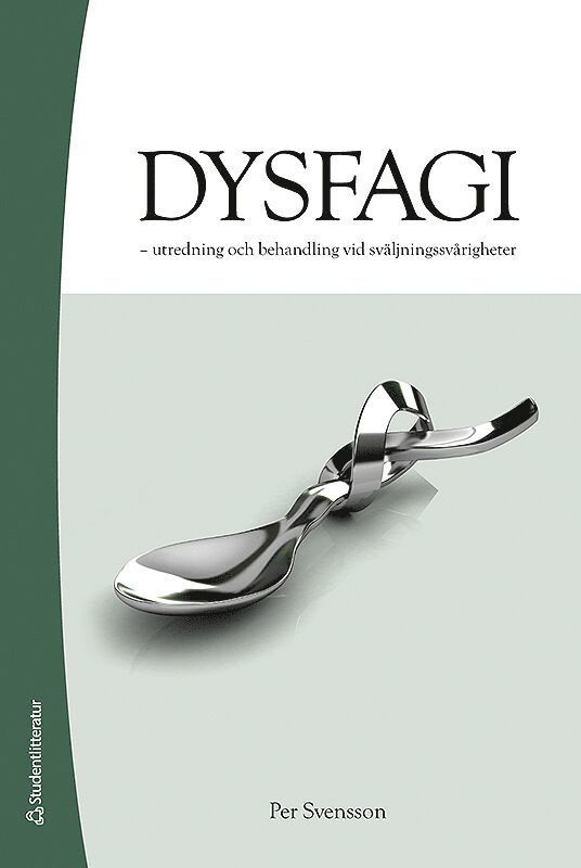 Per Svensson - Dysfagi : utredning och behandling vid sväljningssvårigheter, Häftad