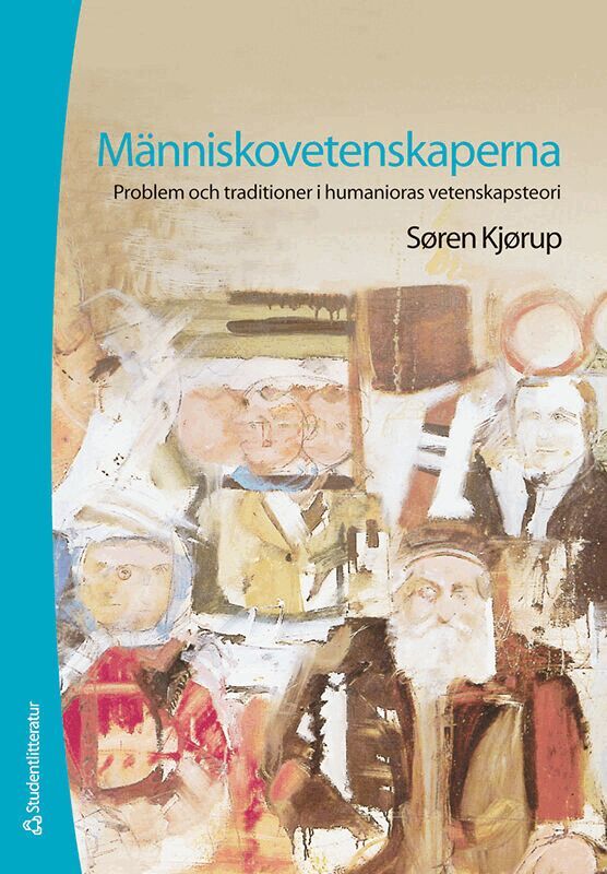Søren Kjørup - Människovetenskaperna : problem och traditioner i humanioras vetenskapsteori, Inbunden