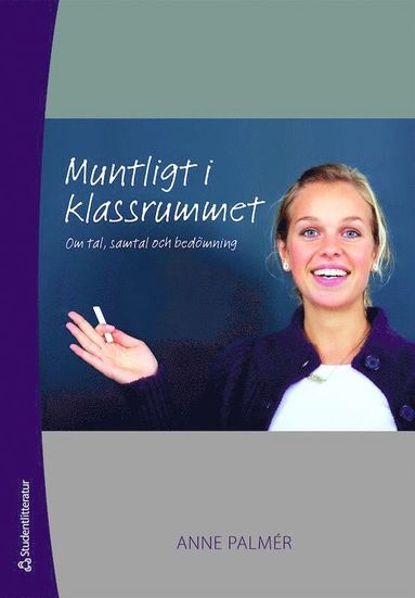 Muntligt i klassrummet : om tal samtal och bedömning