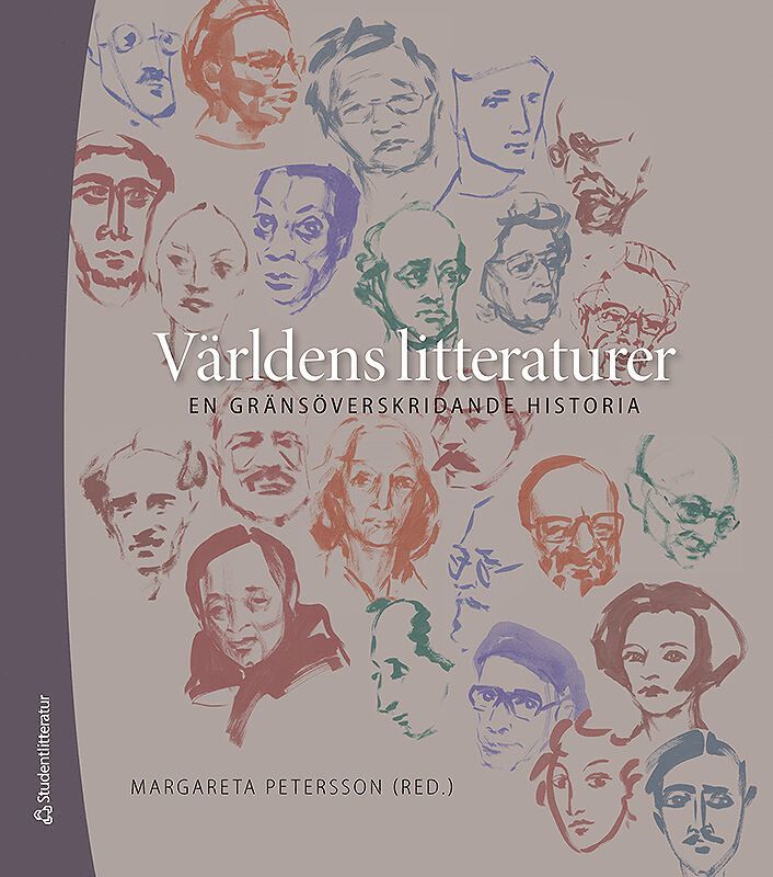 Stephan Larsen, Rikard Schönström, Björn Larsson, Piia Posti, Stefan Helgesson, Paula Henrikson, Eva Löfquist, Leif Lorentzon, Gunilla Lindberg-Wada, Lena Kåreland, Marja Kaikkonen, Bo Holmberg, Anna Gunder, Gunilla Florby, Staffan Bergsten, Cecilia Alvstad, Magnus Röhl - Världens litteraturer : en gränsöverskridande historia, Inbunden