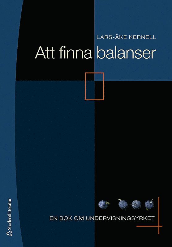 Lars-Åke Kernell - Att finna balanser : en bok om undervisningsyrket, Häftad