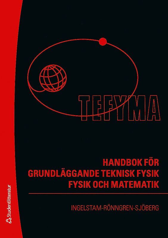 Erik Ingelstam, Rolf Rönngren, Stig Sjöberg - TEFYMA : handbok för grundläggande teknisk fysik, fysik och matematik, Inbunden
