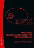 TEFYMA : handbok för grundläggande teknisk fysik, fysik och matematik