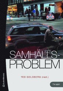 Mats Franzén, Bengt Furåker, David Gaunt, Ted Goldberg, Karin Helmersson Bergmark, Haakon Leiulfsrud, Rafael Lindqvist, Anna Meeuwisse, Hans-Edvard Roos, Peter Sohlberg, Haluk Soydan, Sune Sunesson, Henrik Tham, Hanns von Hofer - Samhällsproblem, Häftad