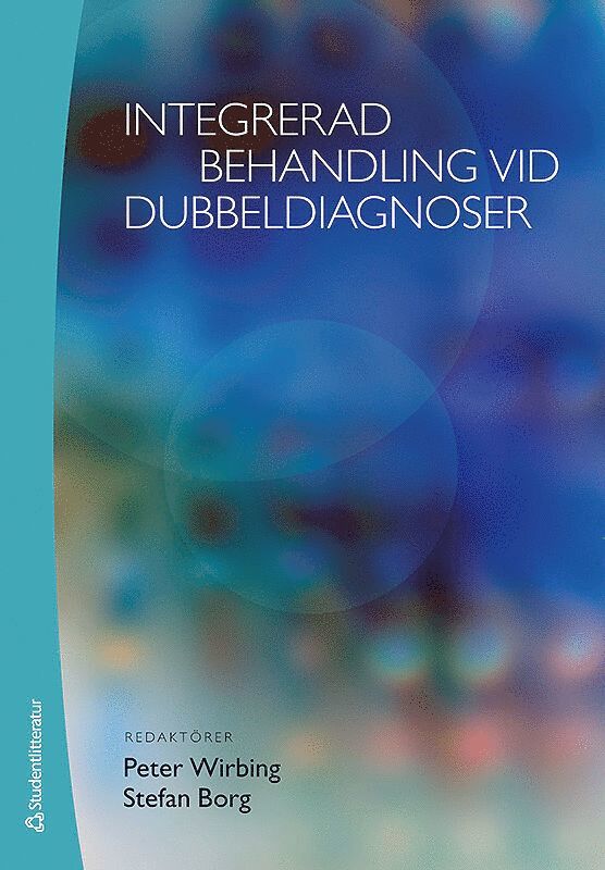 Peter Wirbing, Stefan Borg, Liria Ortiz, Hugo Wallén - Integrerad behandling vid dubbeldiagnoser, Häftad