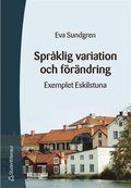 Språklig variation och förändring - Exemplet Eskilstuna
