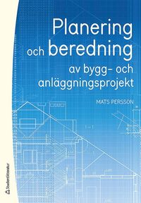 Planering och beredning av bygg- och anlggningsprojekt