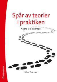 Spr av teorier i praktiken : ngra skolexempel