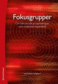 Fokusgrupper : om fokuserade gruppintervjuer som underskningsmetod