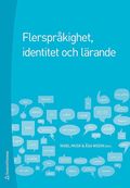 Flersprkighet, identitet och lrande : skola i ett frnderligt samhlle