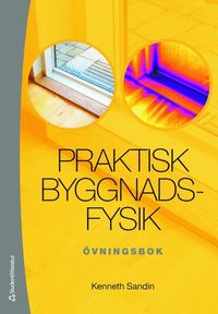 Praktisk byggnadsfysik : vningsbok