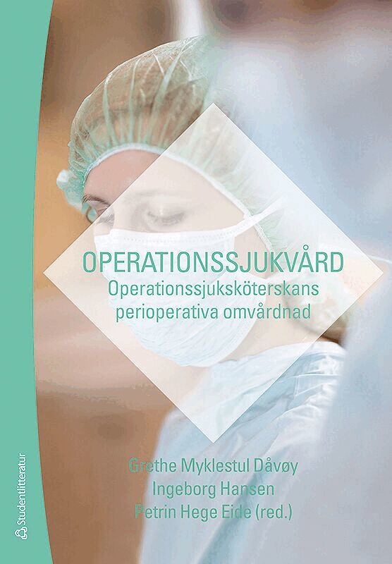 Operationssjukvård : operationssjuksköterskans perioperativa omvårdnad, Häftad