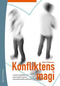 e-Bok Konfliktens magi  hantera konflikter och svåra samtal i privata och professionella relationer