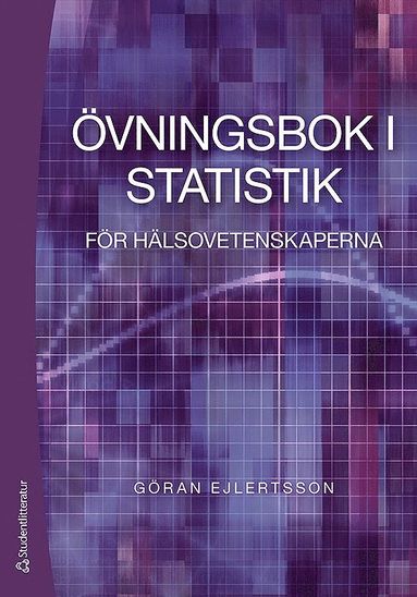 Övningsbok i statistik : för hälsovetenskaperna