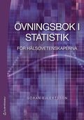 vningsbok i statistik : fr hlsovetenskaperna