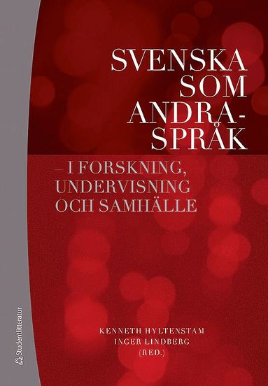 Svenska som andraspråk : i forskning undervisning och samhälle