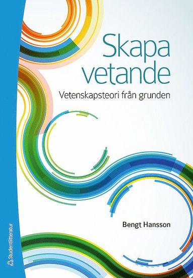 Skapa vetande : vetenskapsteori från grunden