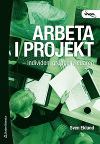 e-Bok Arbeta i projekt  individen, gruppen, ledaren