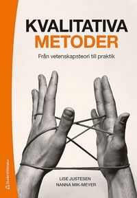 Kvalitativa metoder : frn vetenskapsteori till praktik