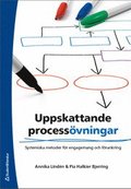 Uppskattande processövningar : systemiska metoder för engagemang och förankring