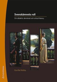 Svenskämnets roll : om didaktik, demokrati och critical literacy