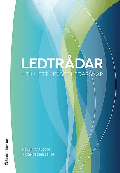 Helén Carlson, Agnete Nilsson - Ledtrådar : till ett moget ledarskap, Häftad