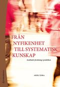 Fr�n nyfikenhet till systematisk kunskap : kvalitativ forskning i praktiken