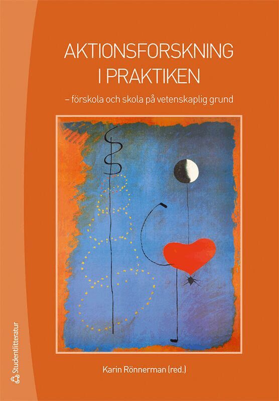 Aktionsforskning i praktiken : förskola och skola på vetenskaplig grund, Häftad