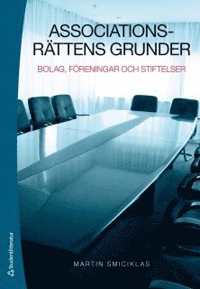 Martin Smiciklas - Associationsrättens grunder : bolag, föreningar och stiftelser, Häftad