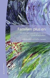 Familjen plus en : en resa genom familjeterapins praktik och ider