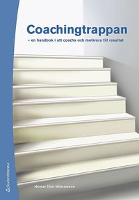 e-Bok Coachingtrappan  en handbok i att coacha och motivera till resultat