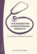 Vitalparametrar i sjukskterskans perspektiv : en introduktion till kliniska observationer