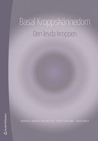 Basal Kroppsknnedom : den levda kroppen