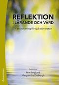 Reflektion i lrande och vrd : en utmaning fr sjukskterskan