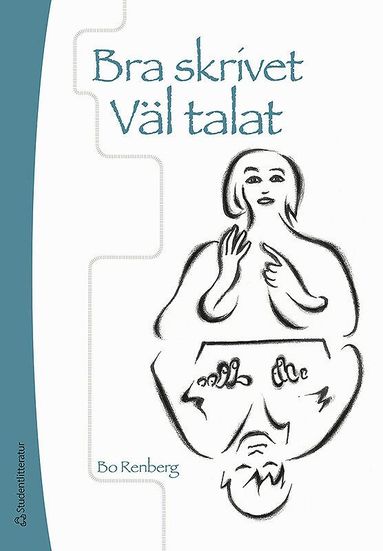 Bo Renberg - Bra skrivet Väl talat - Handledning i skrivande och praktisk retorik, Häftad. Tillgänglighet: Lägg till