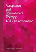 Acceptance and commitment therapy : ACT - en introduktion