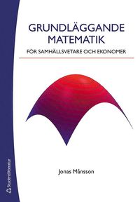 Grundlggande matematik fr samhllsvetare och eko