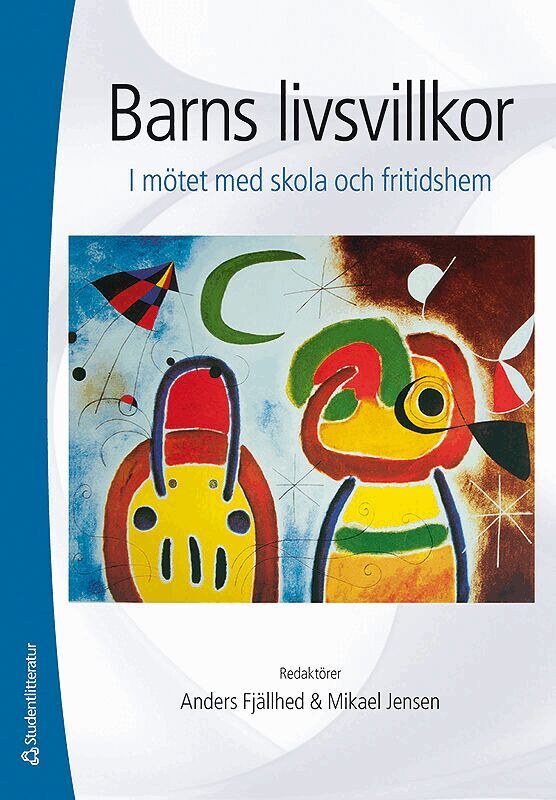Barns livsvillkor : i mötet med skola och fritidshem, Häftad