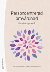 Personcentrerad omvrdnad : i teori och praktik