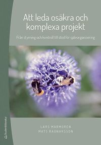 e-Bok Att leda osäkra och komplexa projekt  från styrning och kontroll till stöd för självorganisering