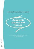 Academic papers and theses - - to write and present and to act as an opponent