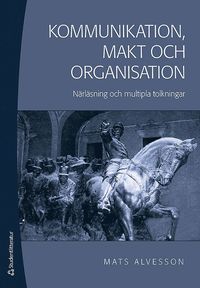 e-Bok Kommunikation, makt och organisation  närläsning och mutipla tolkningar