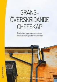 e-Bok Gränsöverskridande chefskap  arbete över organisatoriska gränser i människonära tjänsteverksamheter