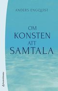 Om konsten att samtala : en bok fr mnniskor i kontaktyrken