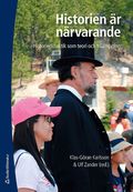 Historien �r n�rvarande : historiedidaktik som teori och till�mpning